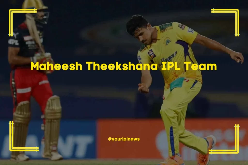 Maheesh Theekshana IPL Team