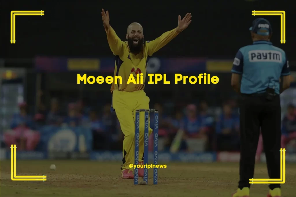 Moeen Ali IPL Profile
