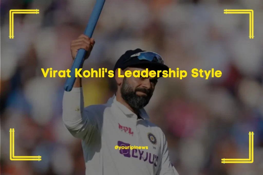 Virat Kohli's Leadership Style