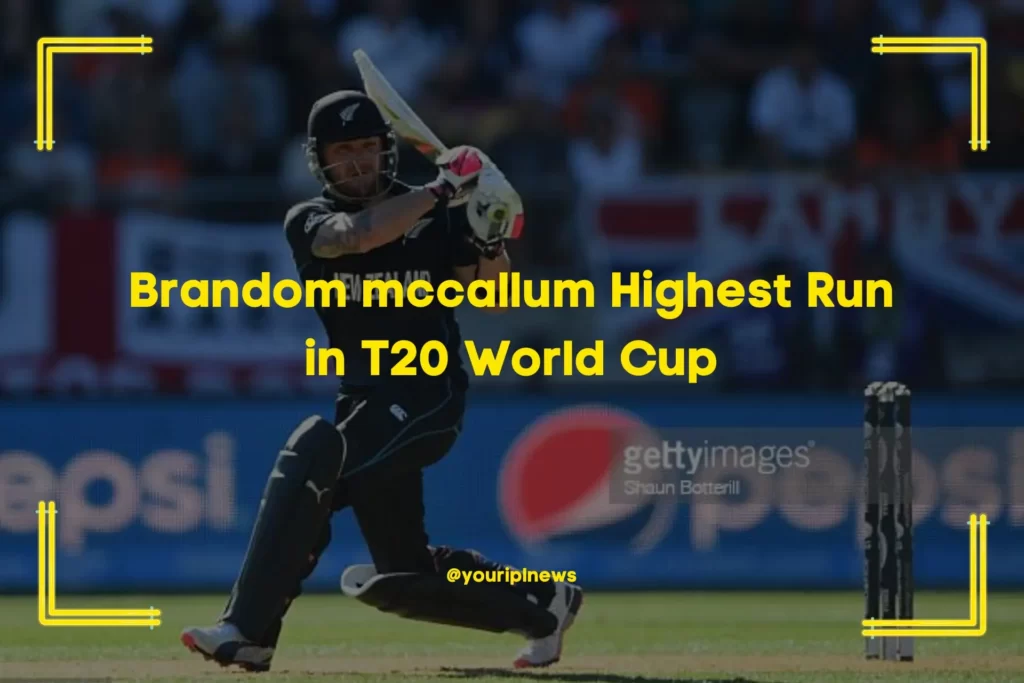 Brandom mccallum Highest Run in T20 World Cup