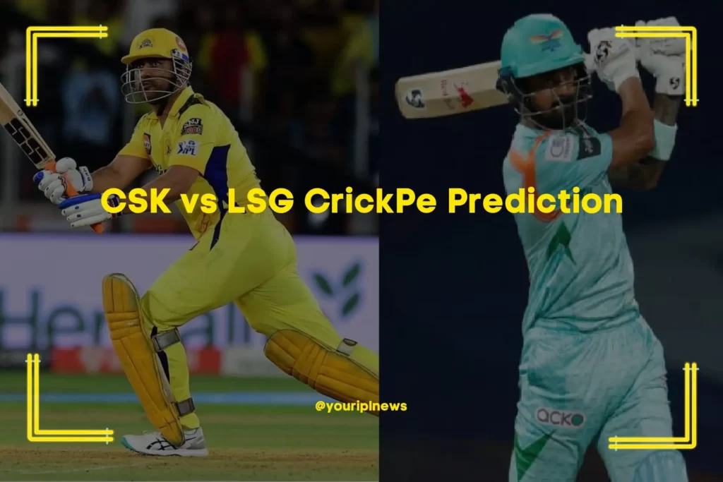 CSK vs LSG CrickPe Prediction