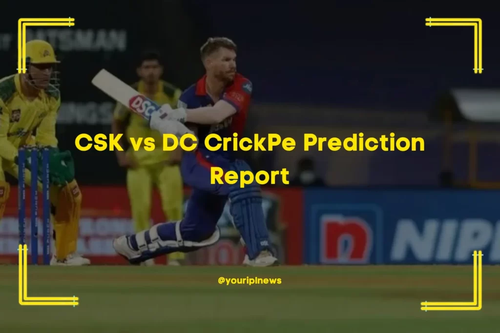 CSK vs DC CrickPe Prediction Report