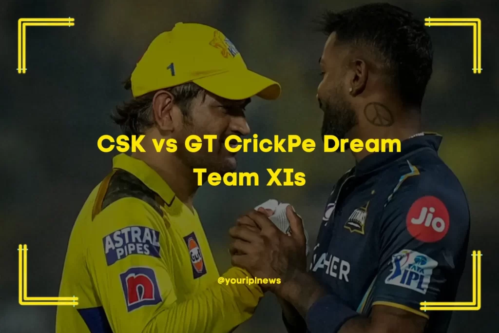 CSK vs GT CrickPe Dream Team XIs