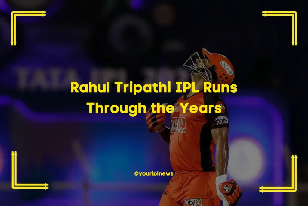 Rahul Tripathi IPL Runs Through the Years