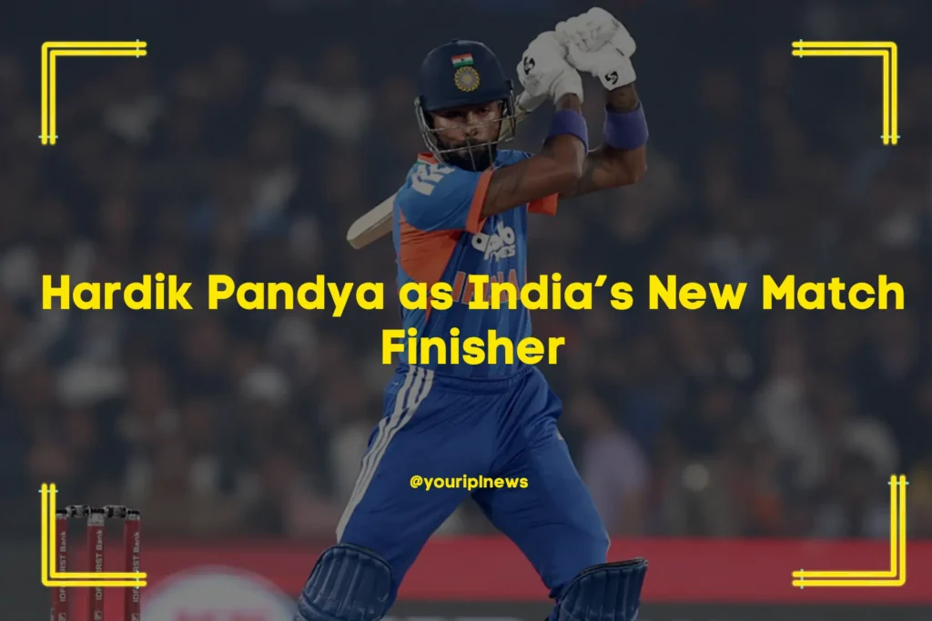 Hardik Pandya as India’s New Match Finisher