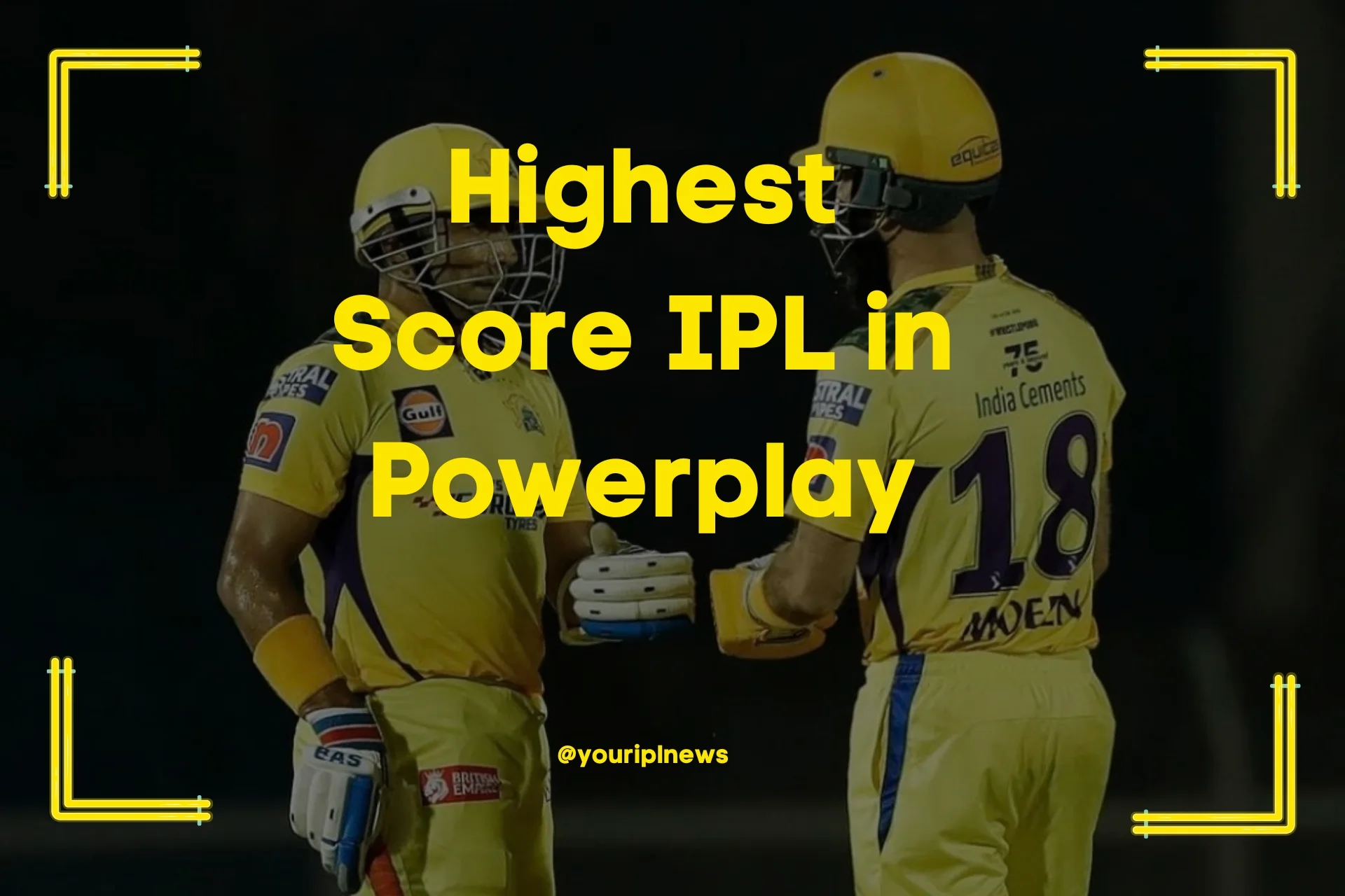 Highest Score IPL in Powerplay