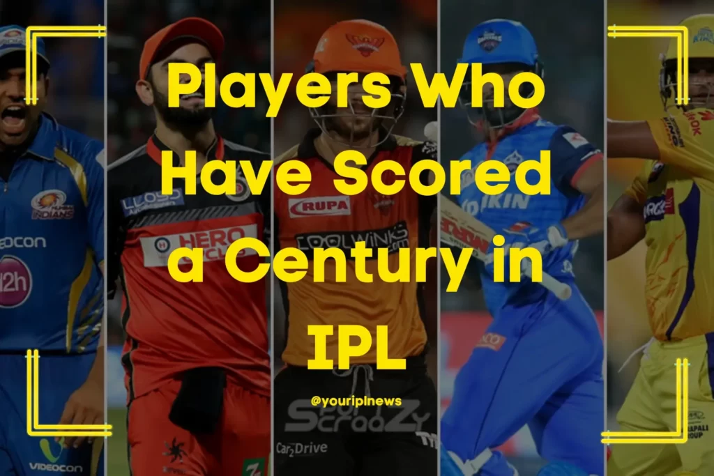 Players-Who-Have-Scored-a-Century-in-IPL