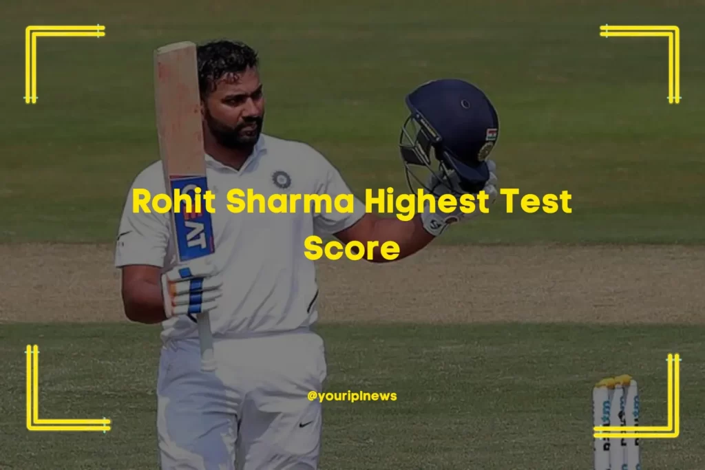 Rohit Sharma Highest Test Score
