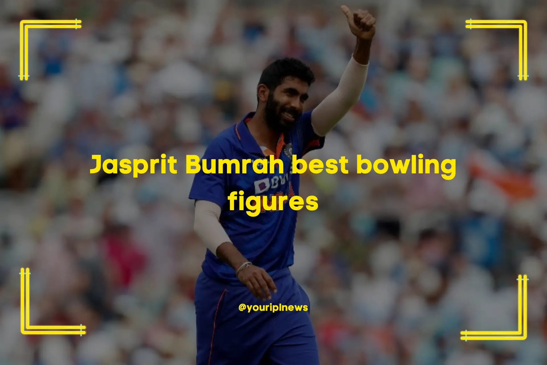 Jasprit Bumrah best bowling figures