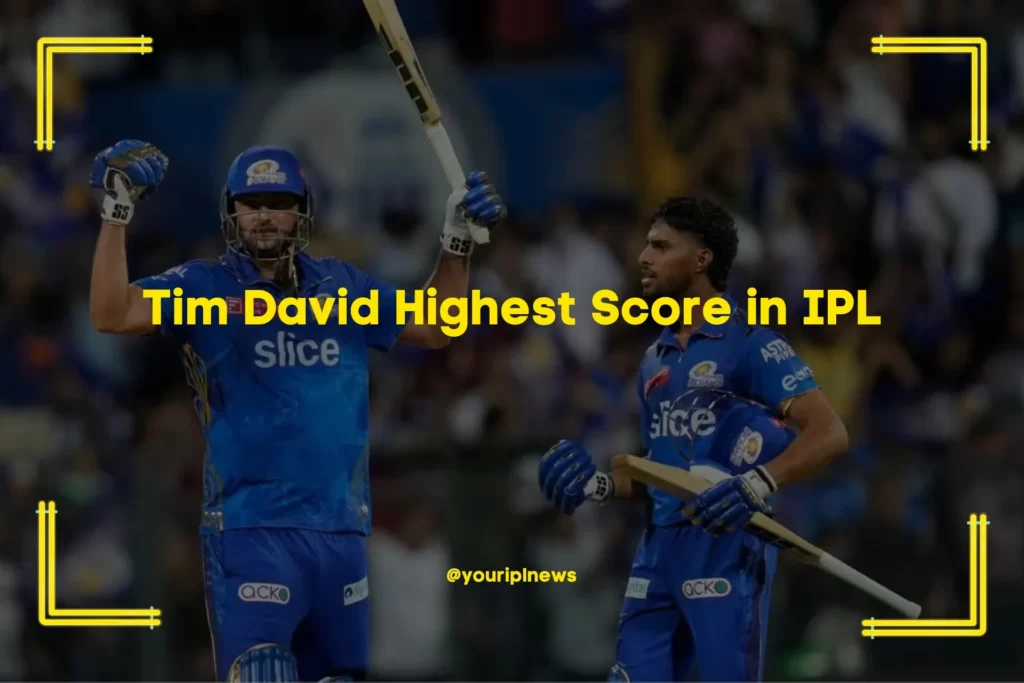 Tim David Highest Score in IPL