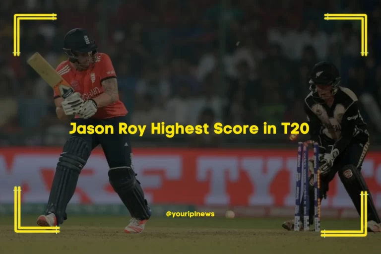 Jason Roy Highest Score in T20