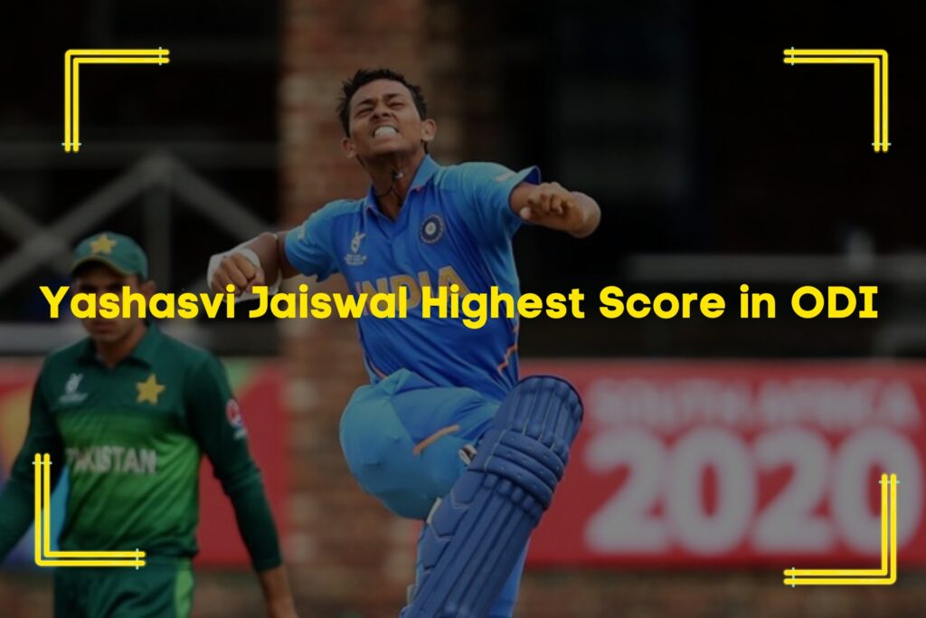 Yashasvi Jaiswal Highest Score in ODI