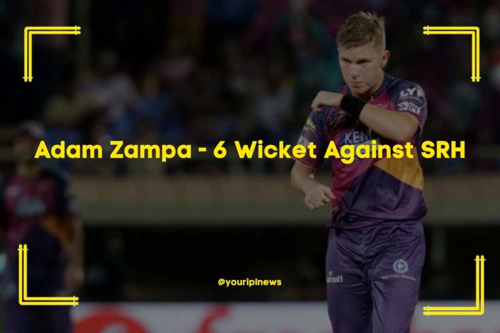 Adam Zampa - 6 Wicket Against SRH