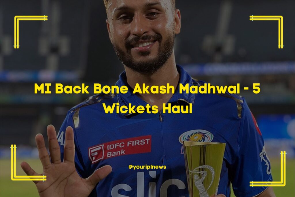 MI Back Bone Akash Madhwal - 5 Wickets Haul
