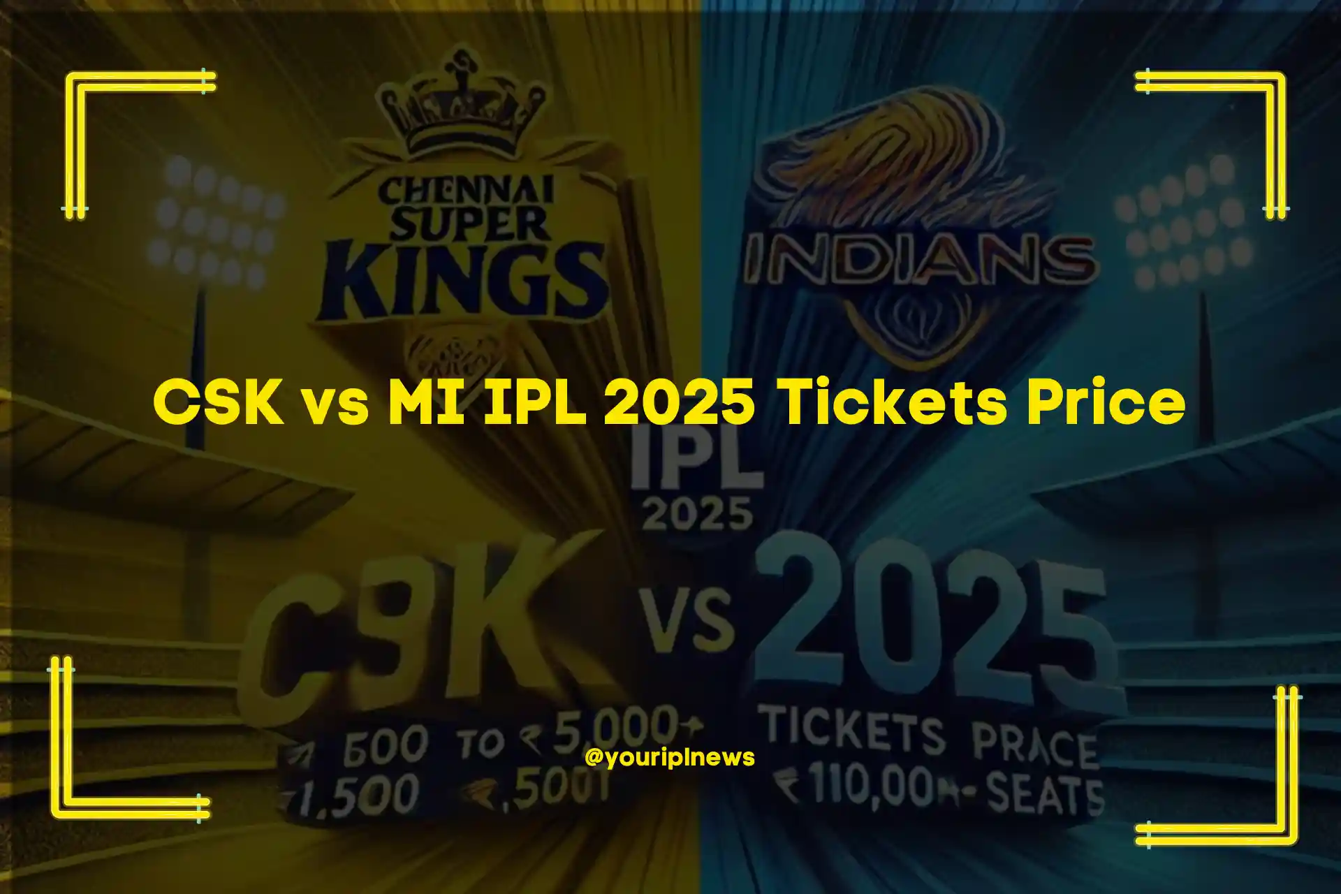 CSK vs MI IPL 2025 Tickets Price