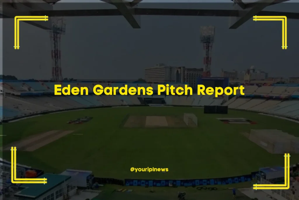 Eden Gardens Pitch Report