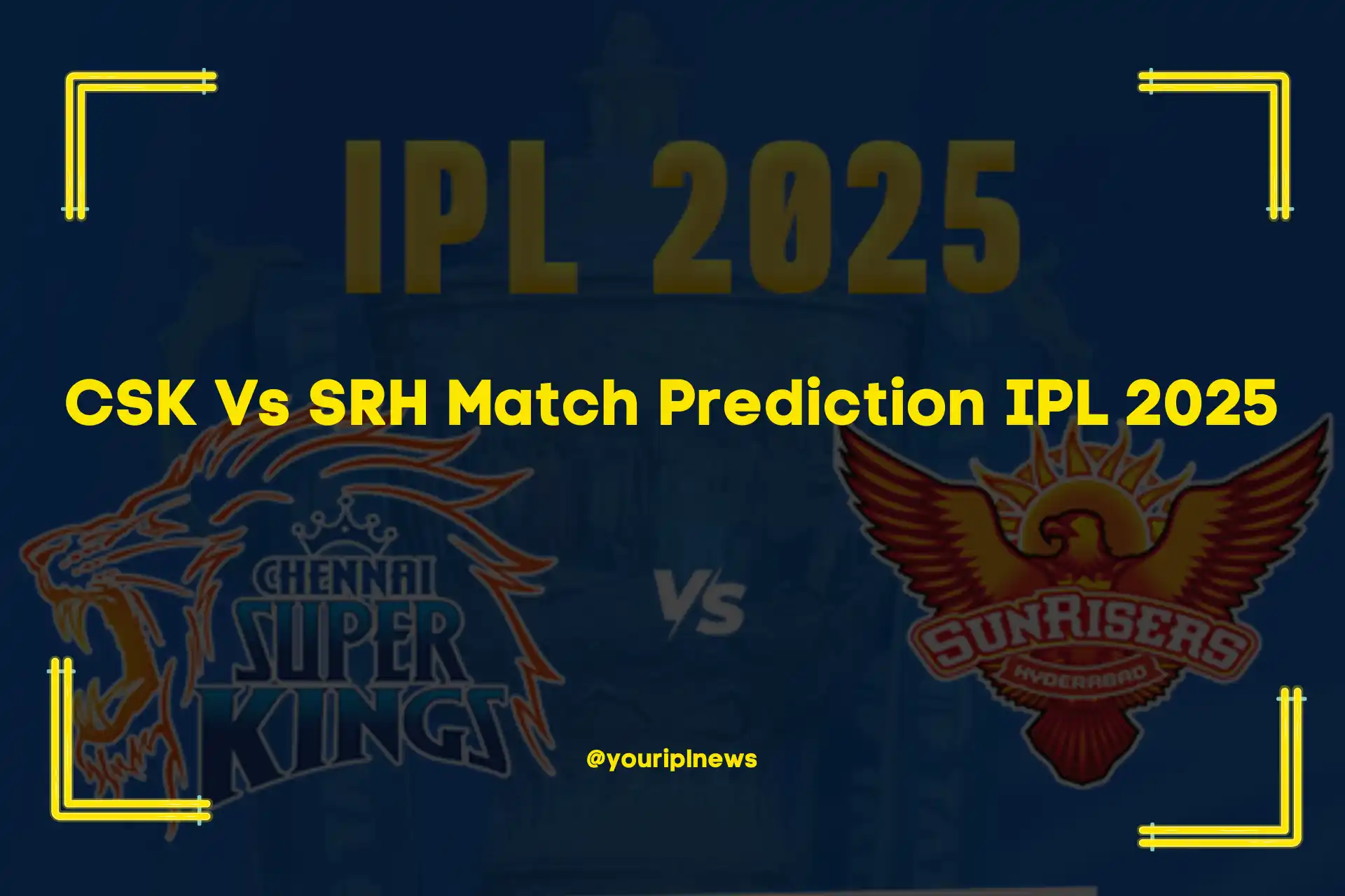 CSK Vs SRH