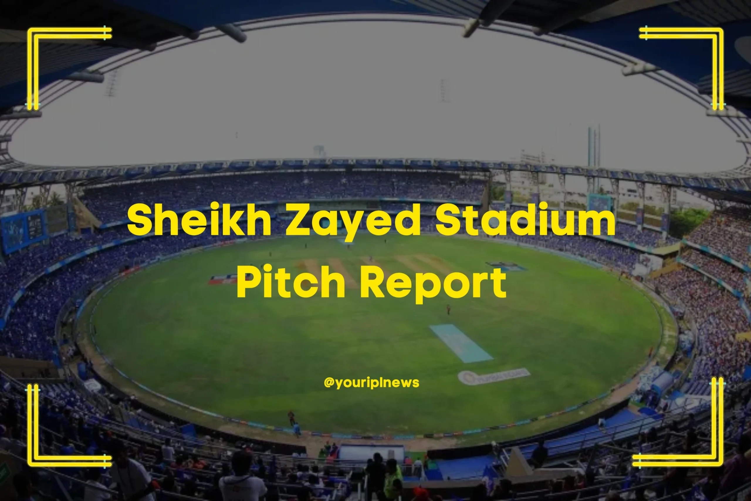 Sheikh Zayed Stadium Pitch Report