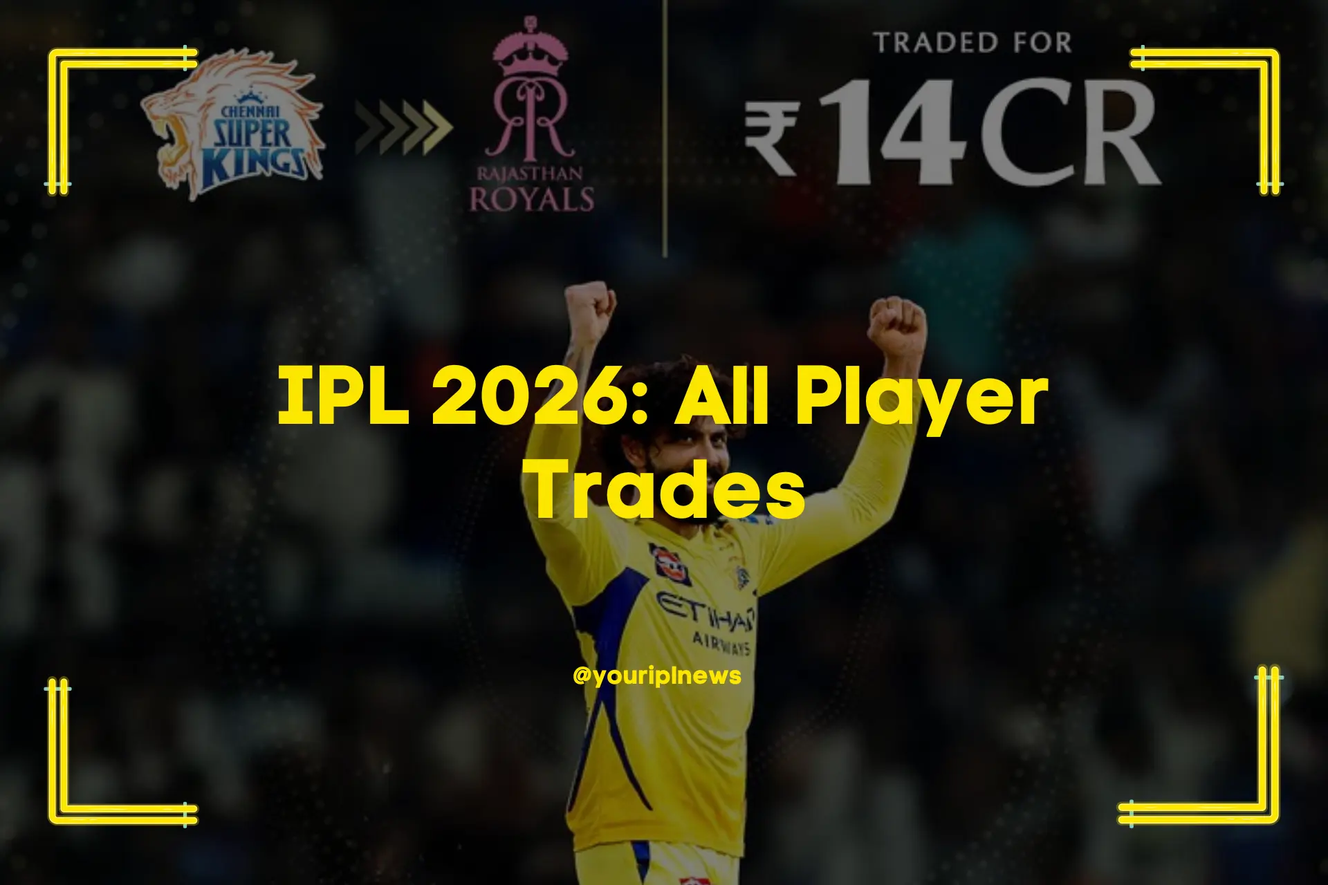 IPL 2026 Mega Trades